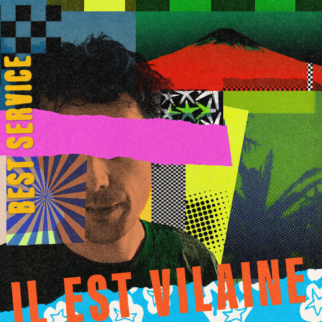 Best Service, le nouvel album d&rsquo;IL EST VILAINE est à vous !